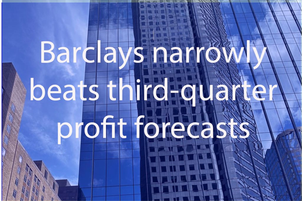 Barclays narrowly beats third-quarter profit forecasts